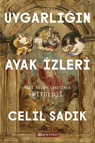 Uygarlığın Ayak İzleri: Batı Resim Sanatında Mitoloji