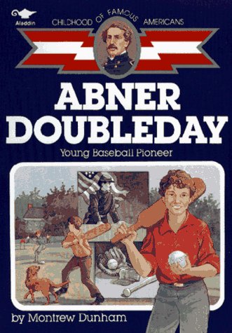 Abner Doubleday, Young Baseball Pioneer: Young Baseball Pioneer