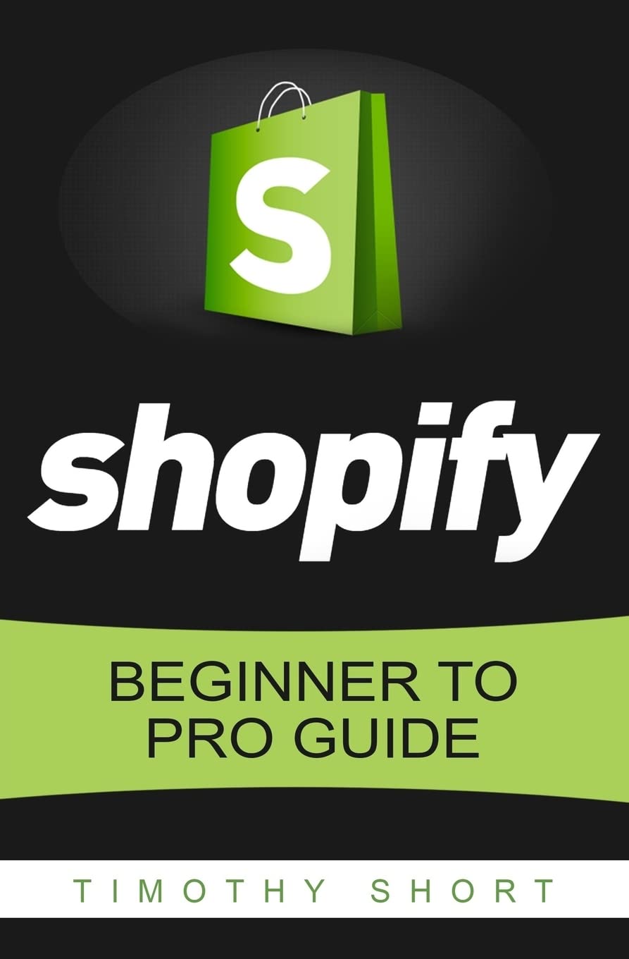 Shopify: Beginner to Pro Guide – The Comprehensive Guide (Make Money Online Book 1)