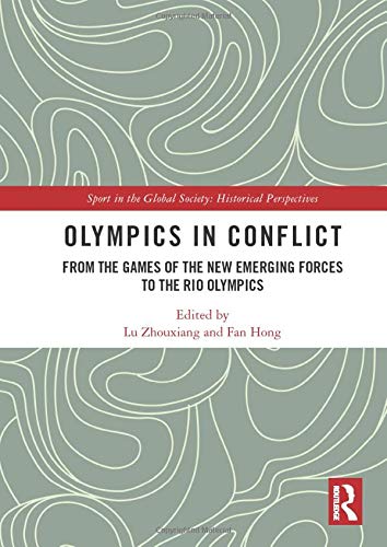 Olympics in Conflict: From the Games of the New Emerging Forces to the Rio Olympics