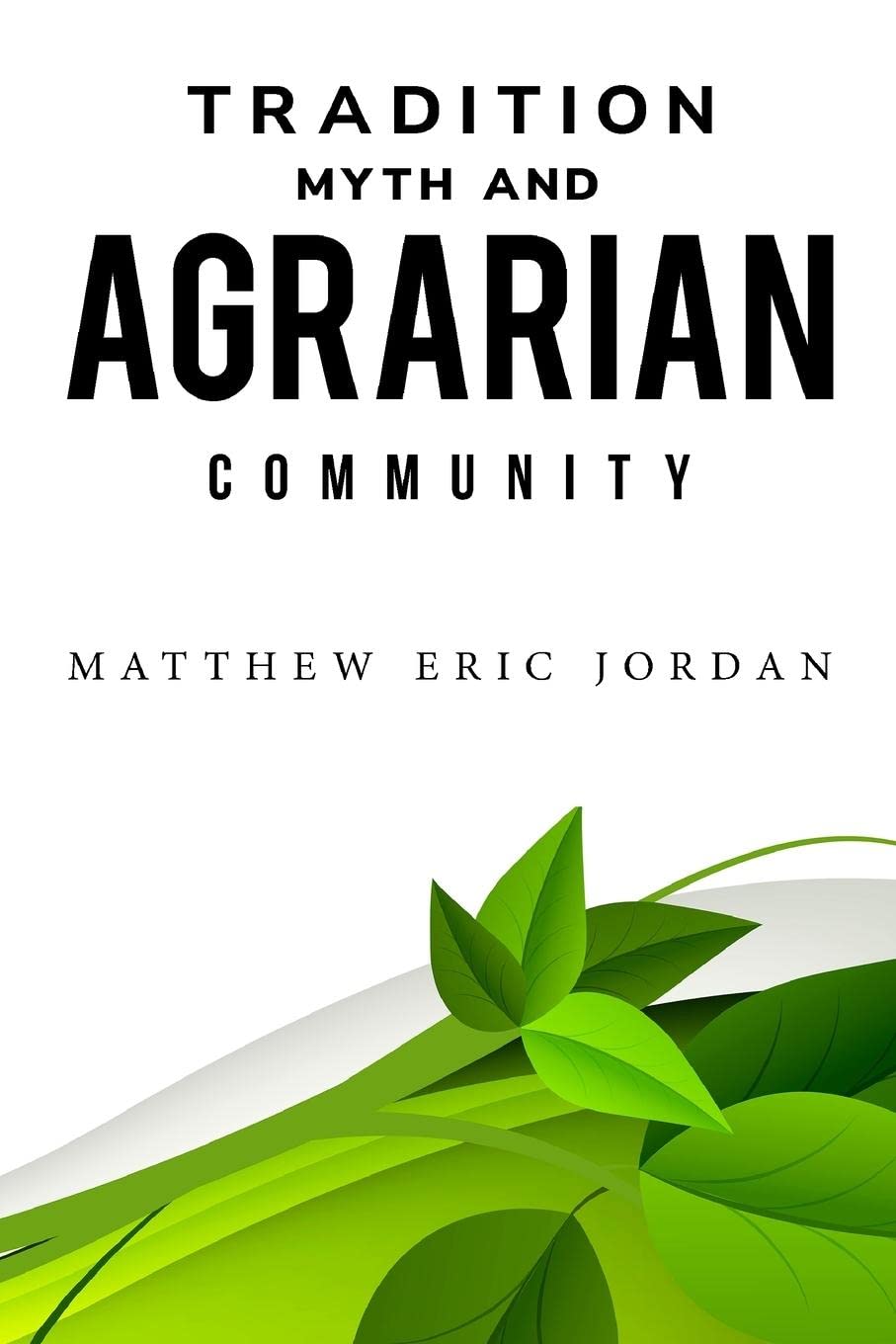 Tradition, Myth and Agrarian Community