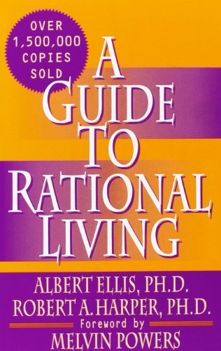 A Guide to Rational Living by Albert Ellis, Robert A. Harper (1997) Paperback Paperback – January 1, 1997