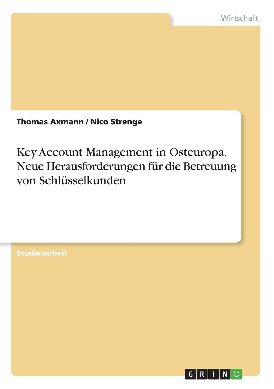 Key Account Management in Osteuropa. Neue Herausforderungen für die Betreuung von Schlüsselkunden