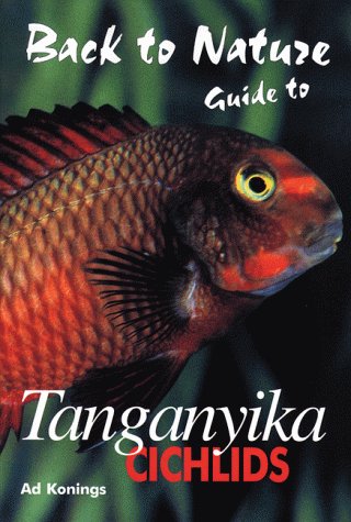 Guide to Tanganyika Cichlids (Back to Nature series)