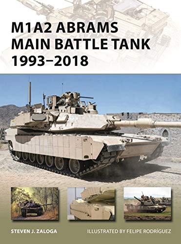 M1A2 Abrams Main Battle Tank 1993–2018: 1993–2018 (New Vanguard)