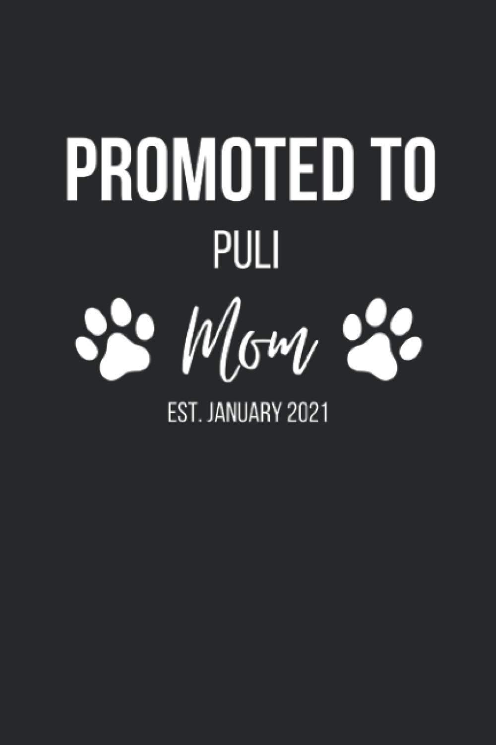 Promoted to Puli Mom January 2021: Black white letter Puli dog breed themed lined notebook gift (6x9-120 pages) for keeping records, writing ideas, jounaling and more.