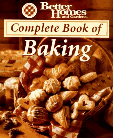 Better Homes and Gardens Complete Book of Baking Hardcover – Import, 1 August 1995