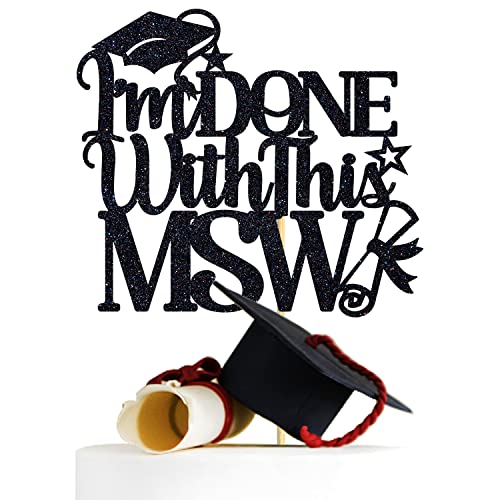 Black Glitter I'm Done with This MSW Cake Topper, Master of Social Work, Social Worker, Class of 2023 Graduation Party Decoration Supplies