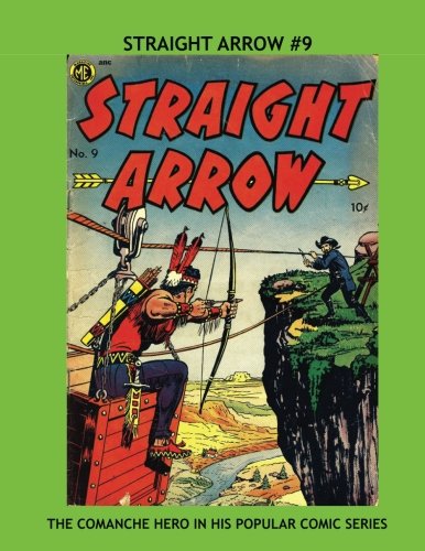 Straight Arrow #8: Collect All 55 Exciting Issues -- The Comanche Hero