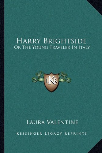 Harry Brightside: Or the Young Traveler in Italy