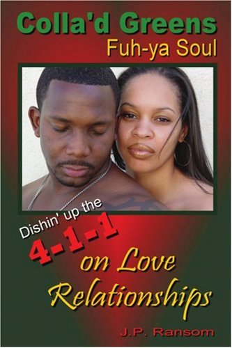 Colla'd Greens Fuh-YA Soul: Dishin' Up the 4-1-1 on Love Relationships