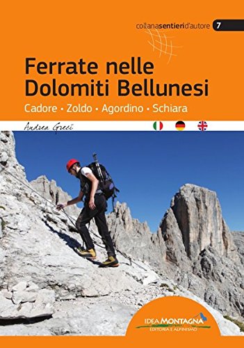 Andrea GreciFerrate nelle Dolomiti Bellunesi. Cadore, Zoldo, Agordino, Schiara