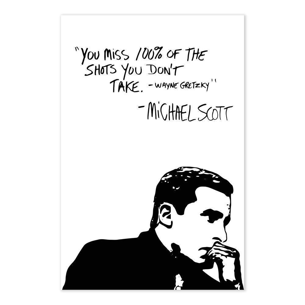 Funny The Office Michael Scott Quote Poster - Wayne Gretzky You Miss 100% Of The Shots You Don't Take