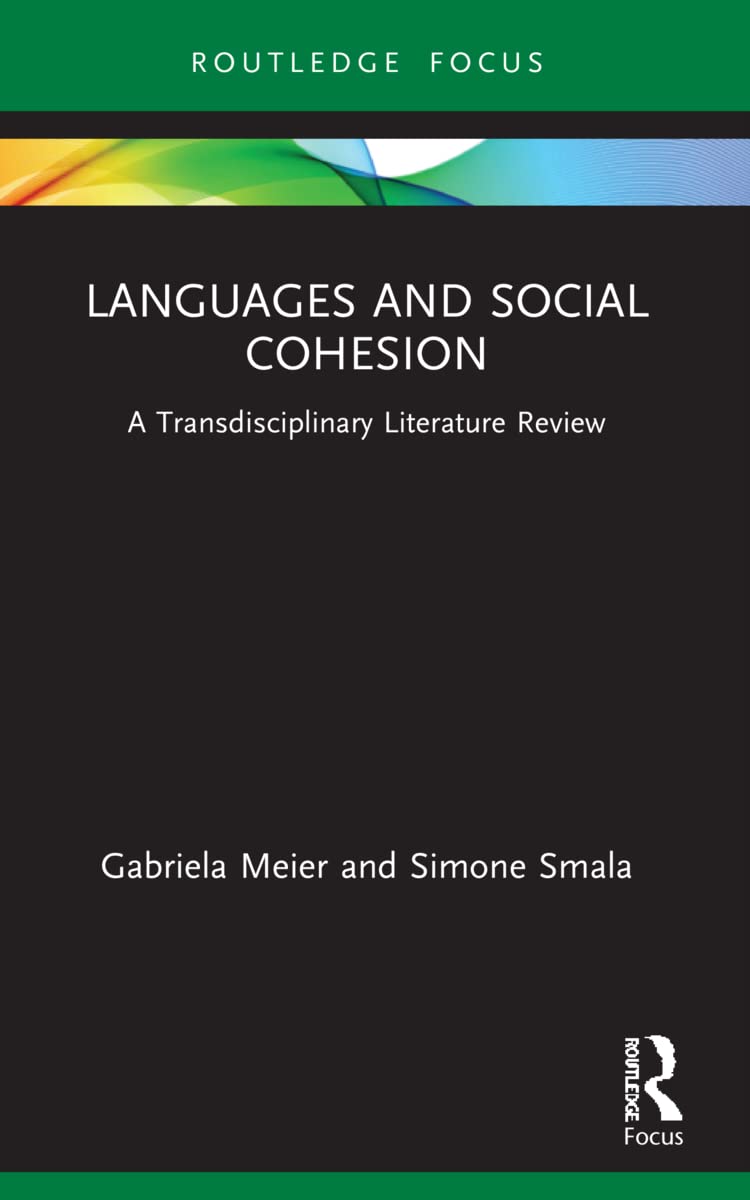 Languages and Social Cohesion: A Transdisciplinary Literature Review (Routledge Advances in Sociology)