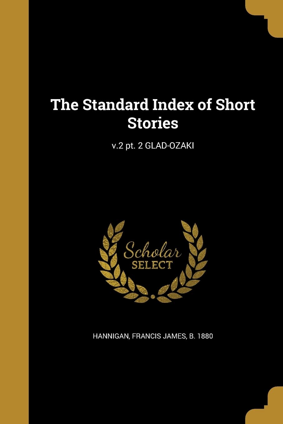 The Standard Index of Short Stories; v.2 pt. 2 GLAD-OZAKI