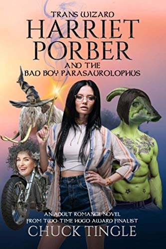 Trans Wizard Harriet Porber And The Bad Boy Parasaurolophus: An Adult Romance Novel