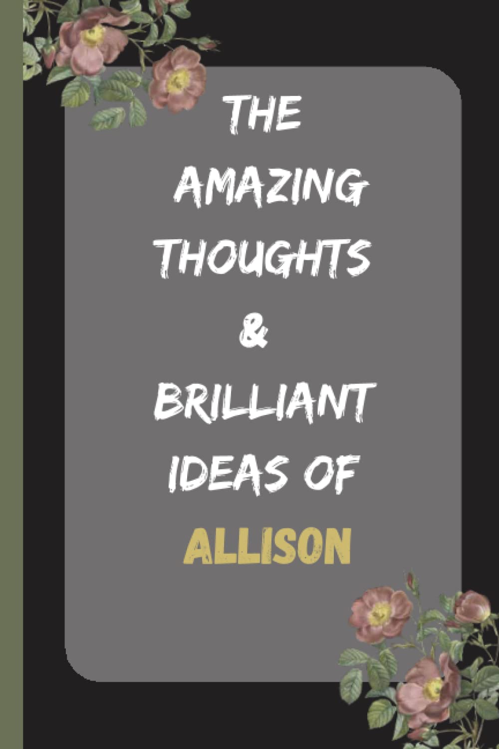 The Amazing Thoughts And Brilliant Ideas of Allison: Personalized Name Journal for Allison| Cute Lined Notebook for Girlfriend, Wife, Daughter, Sister, with Name Allison