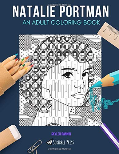 NATALIE PORTMAN: AN ADULT COLORING BOOK: A Natalie Portman Coloring Book For Adults