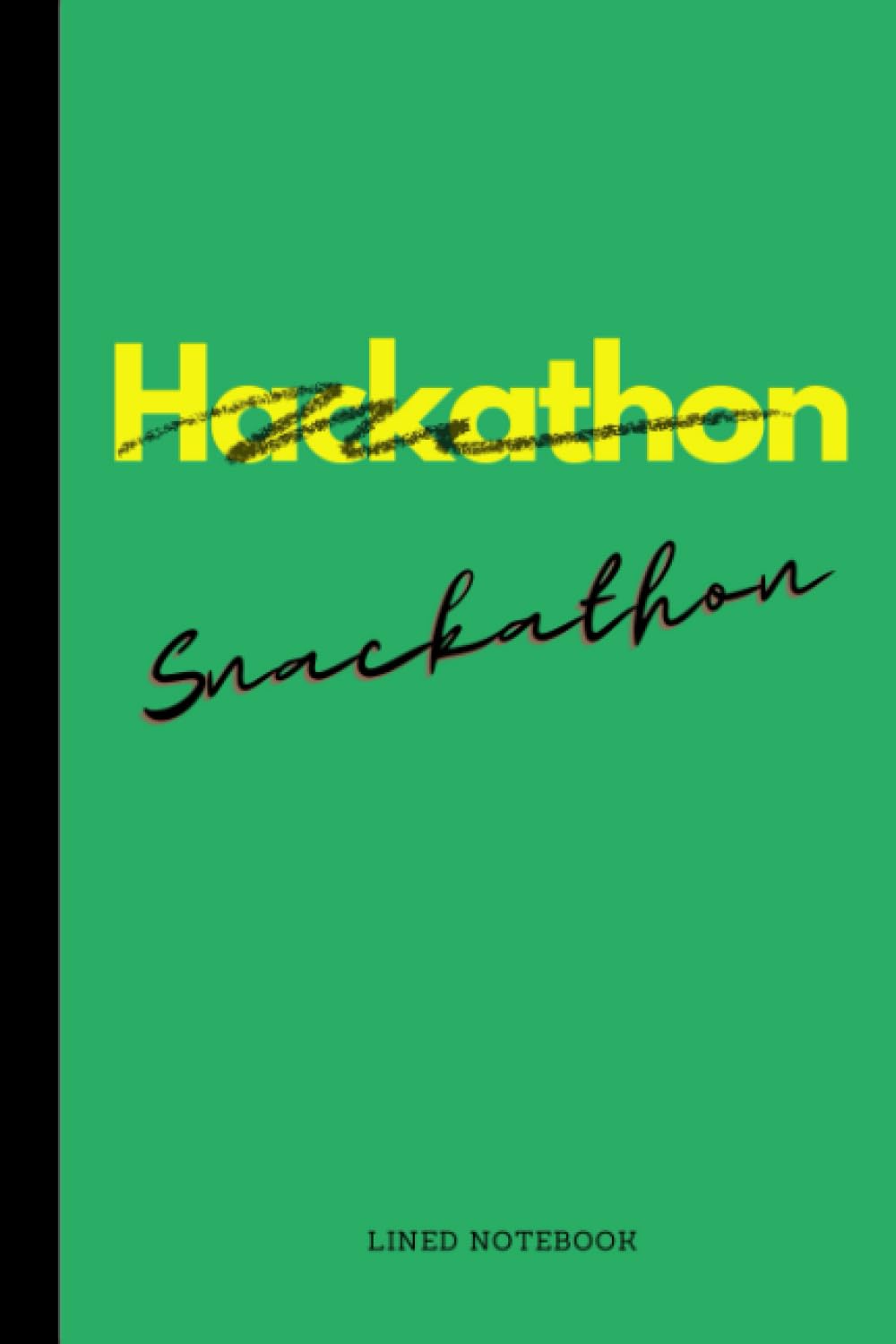 Hackathon - Snackathon: Lined Notebook