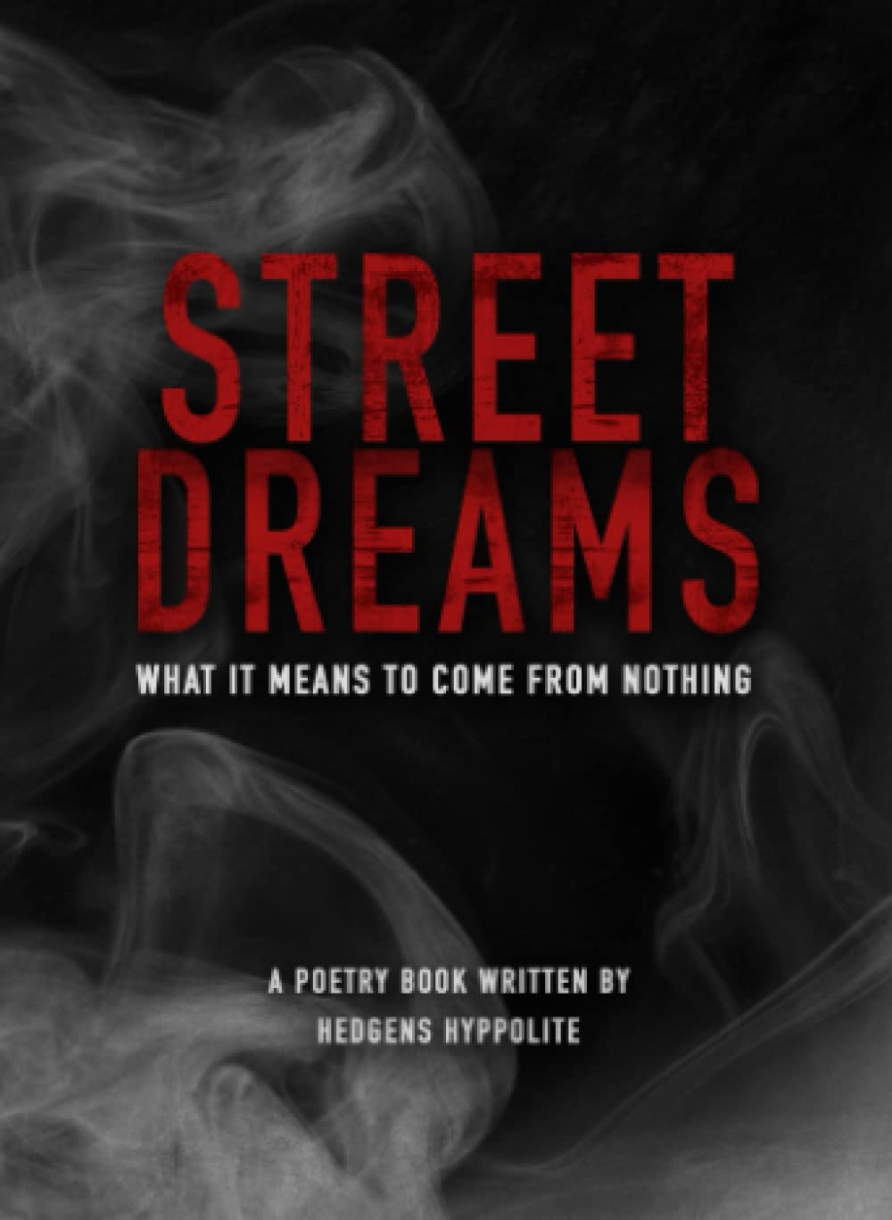 Street Dreams: What it Means to Come from Nothing