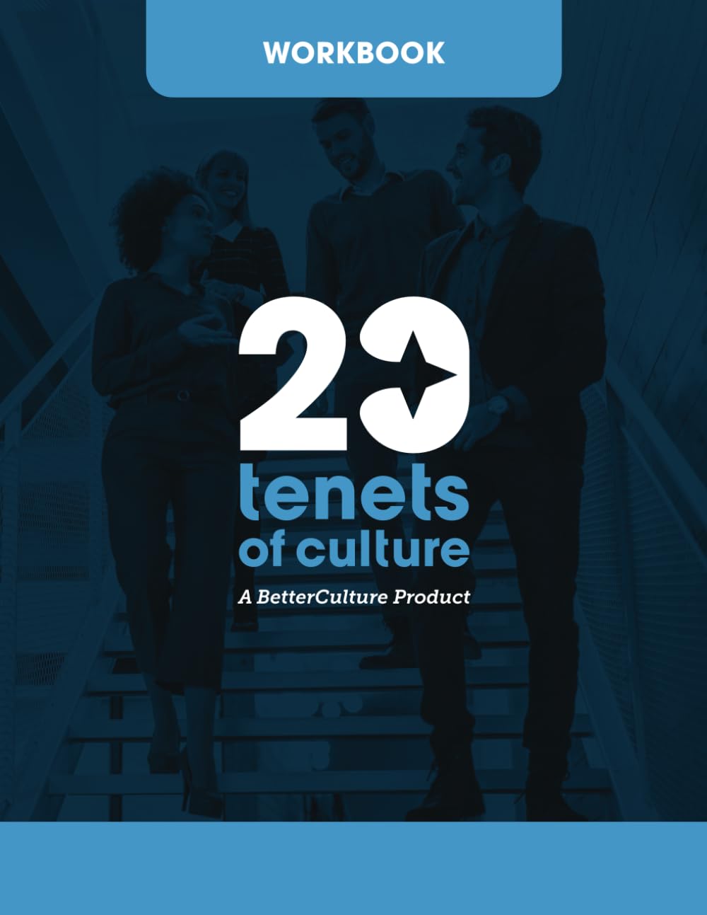 Workbook for BetterCulture’s 20 Tenets of Culture