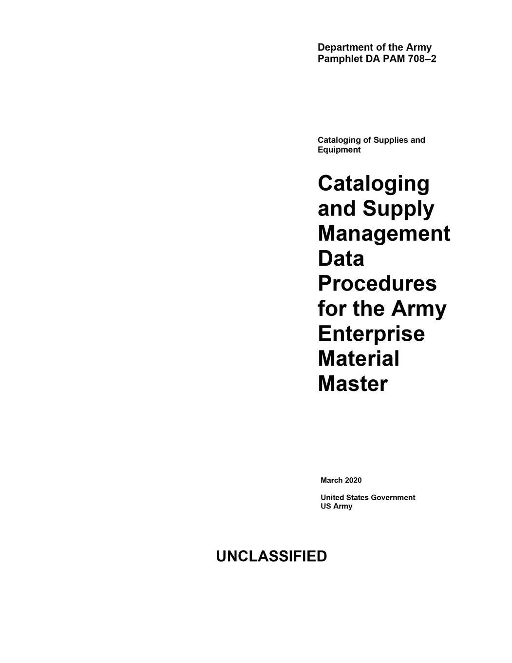 Department of the Army Pamphlet DA PAM 708-2 Cataloging and Supply Management Data Procedures for the Army Enterprise Material Master March 2020