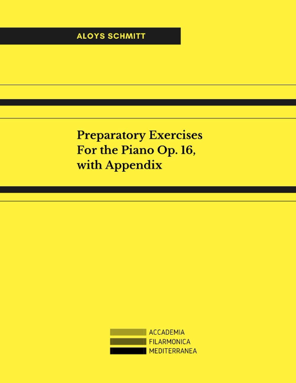 Schmitt Op. 16: Preparatory Exercises For the Piano, with Appendix (Music for Piano)