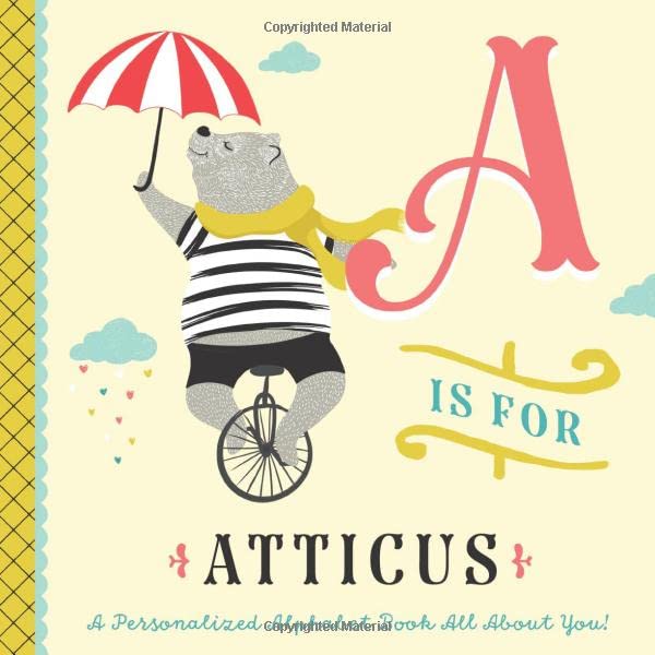 A is for Atticus: A Personalized Alphabet Book All About You! (Personalized Children's Book) Paperback – 8 Mar. 2020