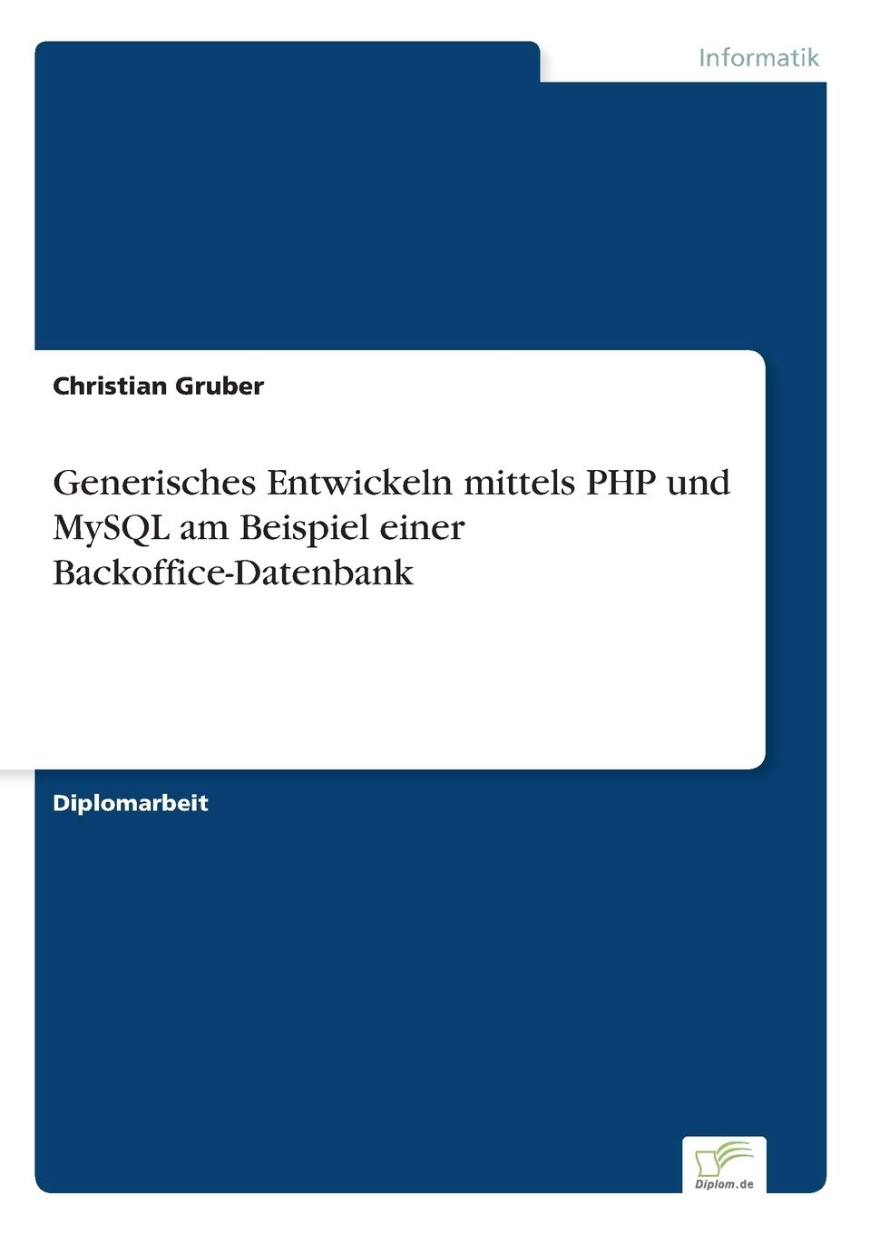 Generisches Entwickeln mittels PHP und MySQL am Beispiel einer Backoffice-Datenbank