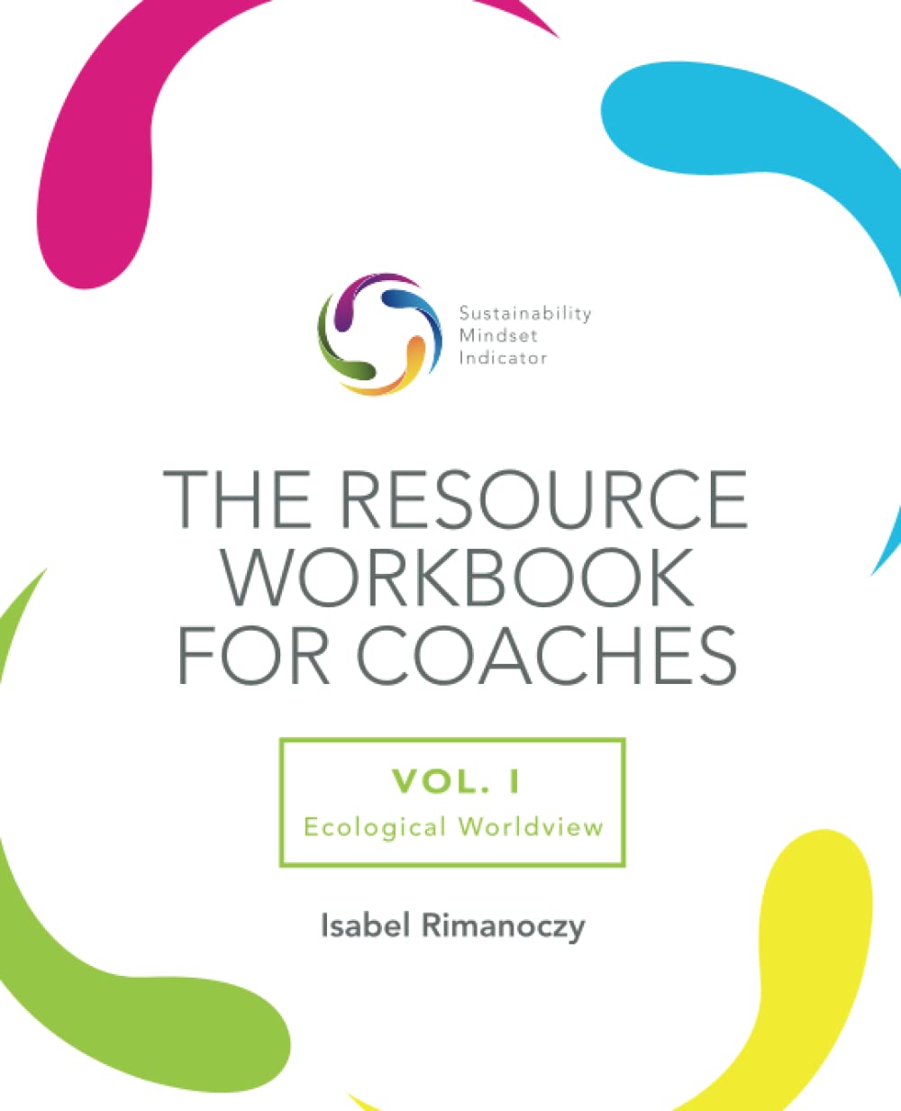 The SMI Resource Workbook for Coaches: Vol. 1 - Ecological Worldview (The SMI Resource Workbook for Educators)