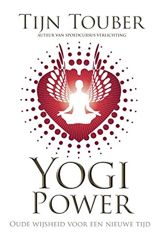 Yogi Power: oude wijsheid voor een nieuwe tijd (Dutch Edition)