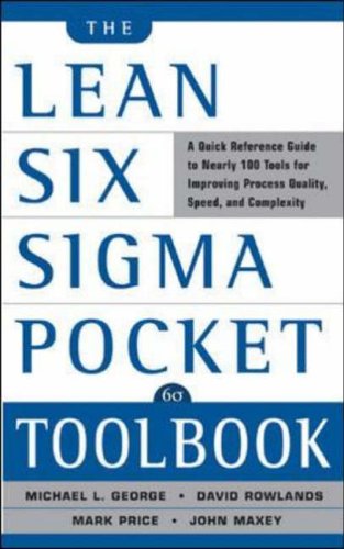 The Lean Six Sigma Pocket Toolbook: A Quick Reference Guide to 100 Tools for Improving Quality and Speed