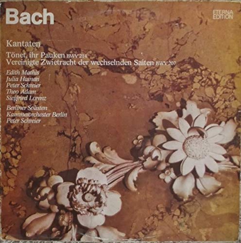 Tönet, Ihr Pauken BWV 214 ? Vereinigte Zwietracht Der Wechselnden Saiten BWV 207 [Vinyl LP]