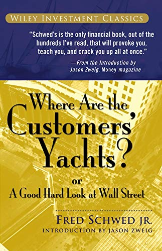 Where Are the Customers′ Yachts?: or A Good Hard Look at Wall Street