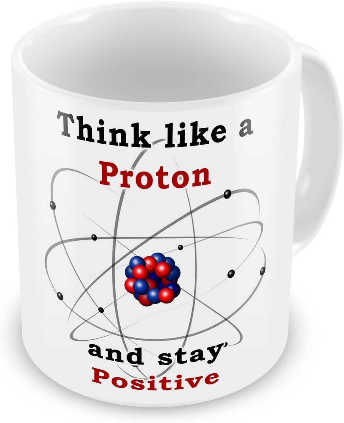 KALIDHAR LBS4ALL Think Like A Proton and Stay Positive Novelty Science Teacher Gift Mug