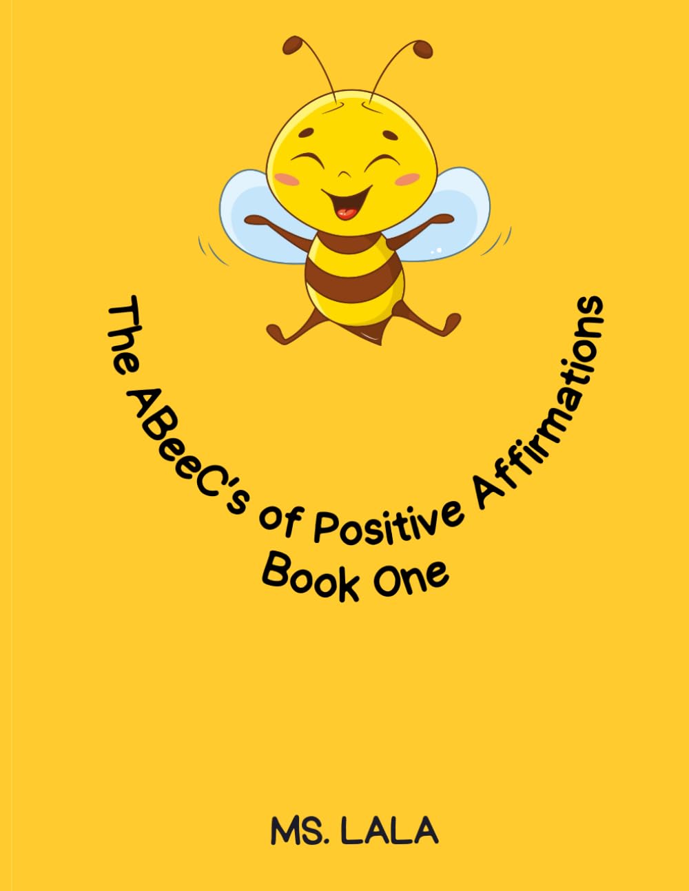 The ABeeC's Of Positive Affirmations: Book One