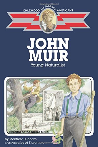 John Muir: Young Naturalist (Childhood Of Famous Americans)