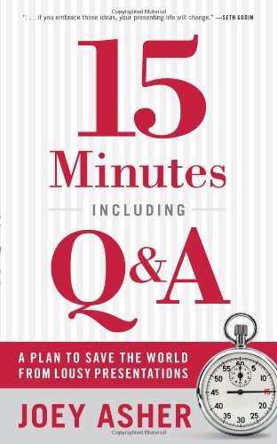 Joey Asher15 Minutes Including Q&A: A Plan to Save the World From Lousy Presentations