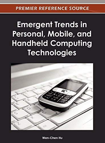 [(Emergent Trends in Personal, Mobile, and Handheld Computing Technologies )] [Author: Wen-Chen Hu] [Nov-2012]