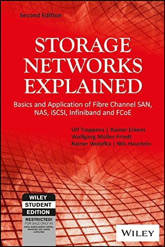 STORAGE NETWORKS EXPLAINED: BASICS AND APPLICATION OF FIBRE CHANNEL SAN NAS ISCSI INFINIBAND AND FCOE, 2ND EDN