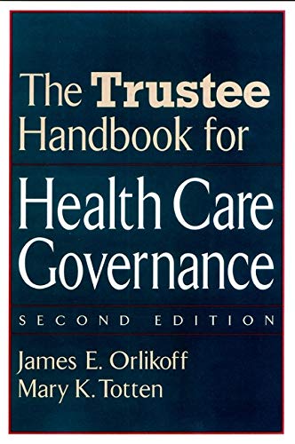 The Trustee Handbook for Health Care Governance 2e: 12 (J-B AHA Press)