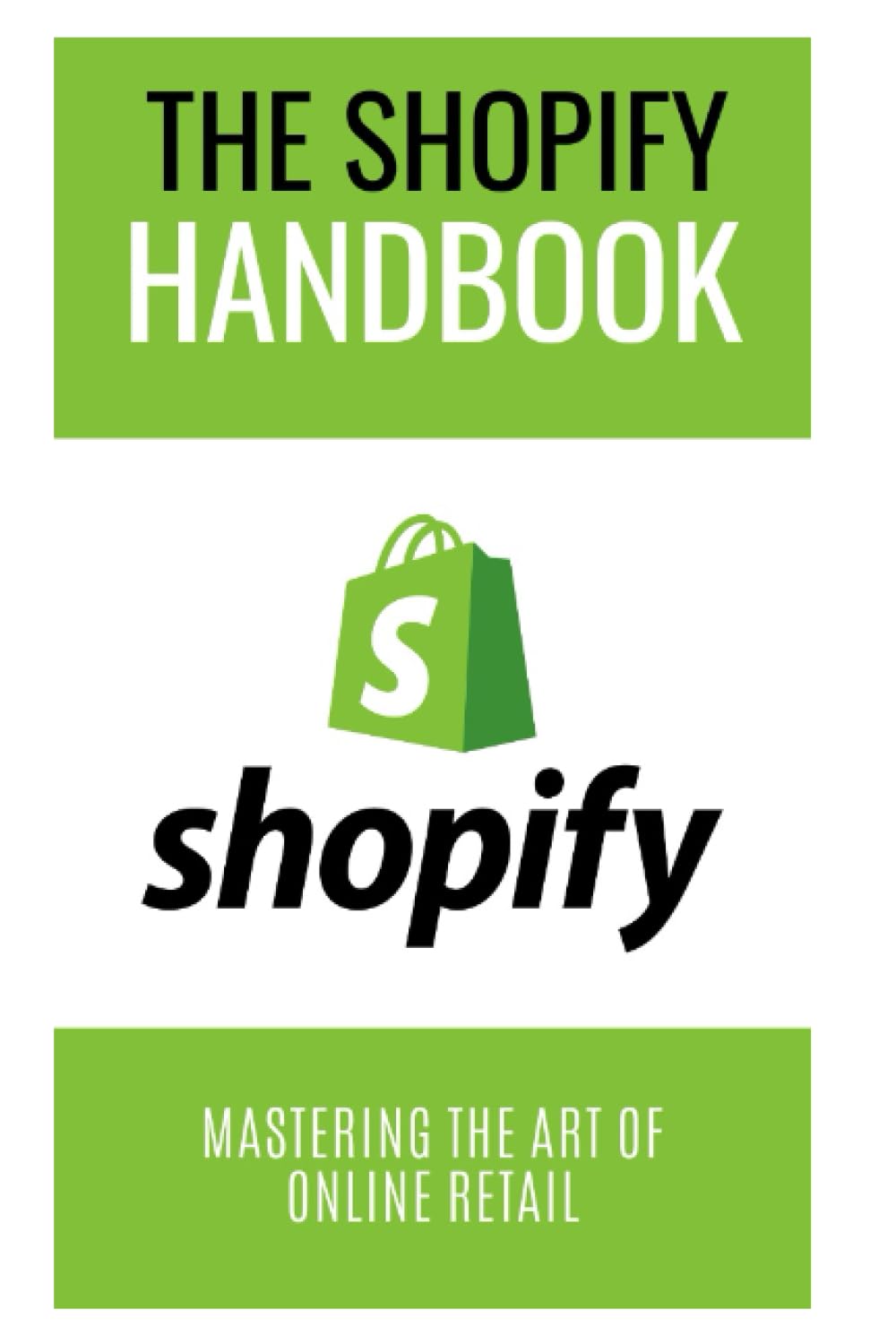 The Shopify Handbook: Mastering the Art of Online Retail