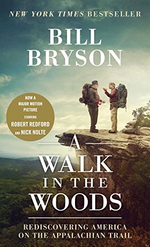 A Walk in the Woods (Movie Tie-in Edition): Rediscovering America on the Appalachian Trail Mass Market Paperback – August 18, 2015