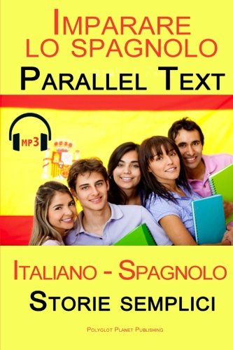 Imparare lo spagnolo - Parallel text - Storie semplici (Italiano - Spagnolo) Bilingue