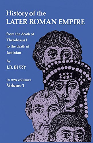 By J. B. Bury History of the Later Roman Empire Volume 1 Reprint of first edi