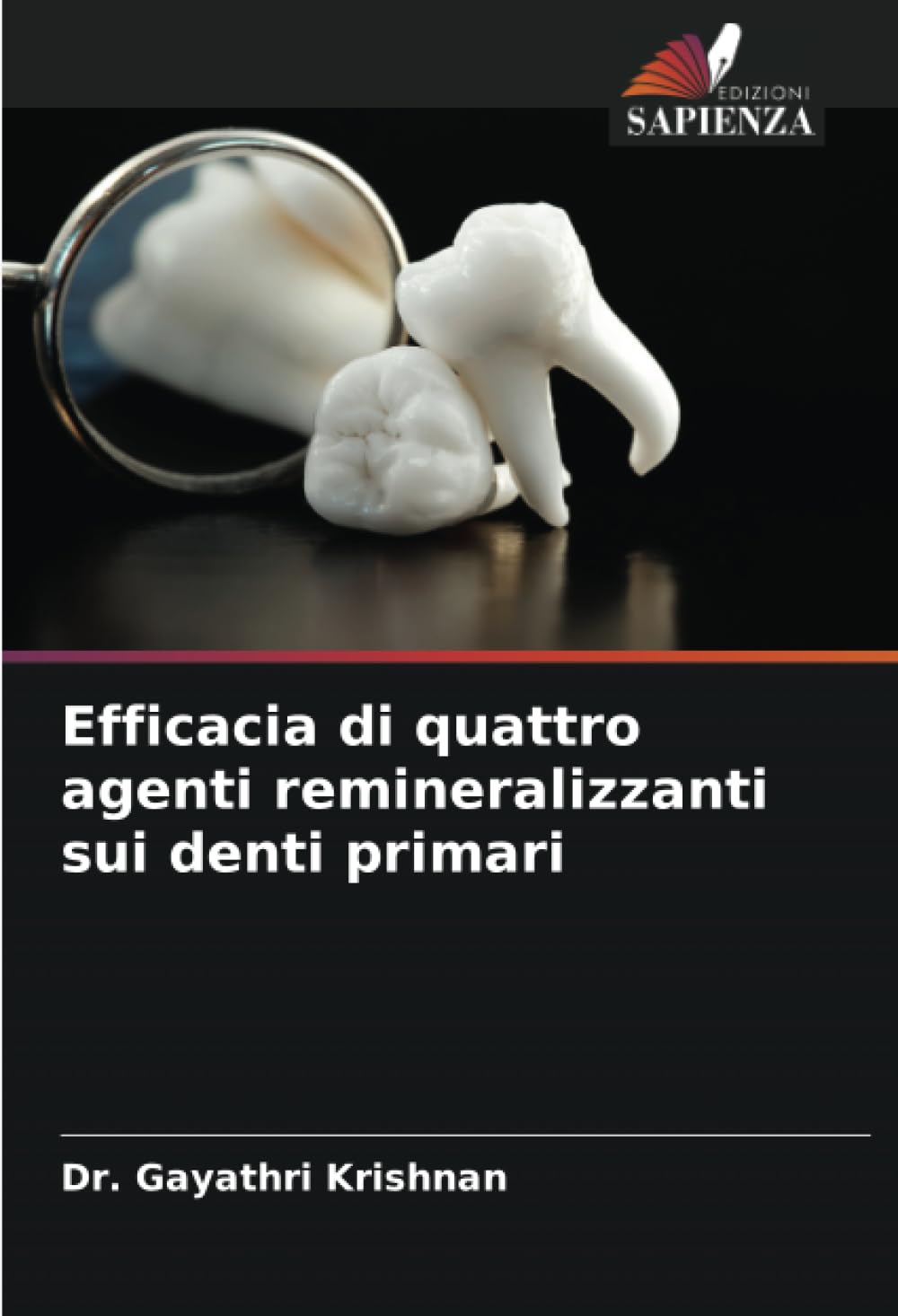 Efficacia di quattro agenti remineralizzanti sui denti primari