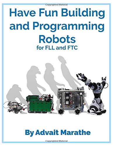 Have Fun Building and Programming Robots for FLL and FTC: Using EV3 and Android