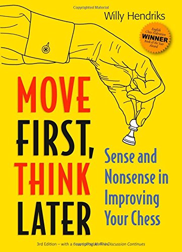 Move First, Think Later: Sense and Nonsense in Improving Your Chess