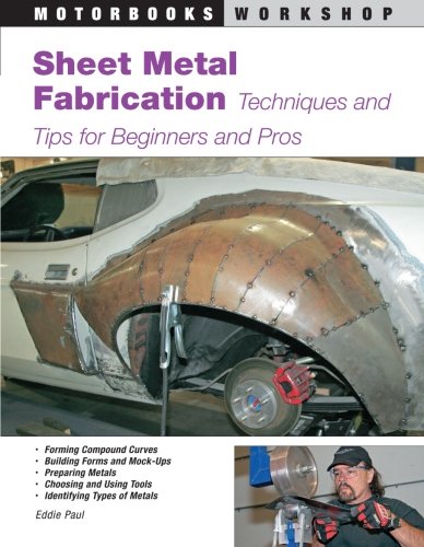 Sheet Metal Fabrication: Techniques and Tips for Beginners and Pros (Motorbooks Workshop) Paperback – Illustrated, 15 March 2008