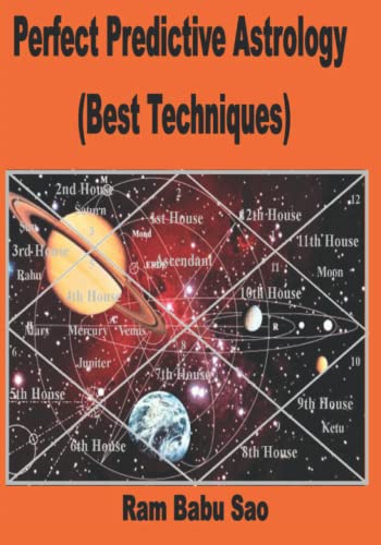 Perfect Predictive Astrology (Best Techniques): Horoscope Predictions (Nakshatra Techniques)